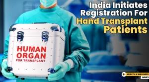 india-initiates-registration-for-hand-transplant-patients