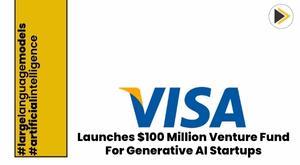 visa-ventures-into-the-future-with-a-100-million-fund-for-generative-ai-startups