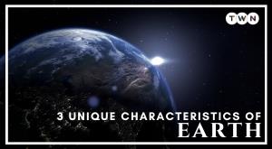 3-unique-characteristics-of-the-earth