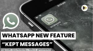 whatsapp-rolling-out-a-new-feature-called-kept-messages