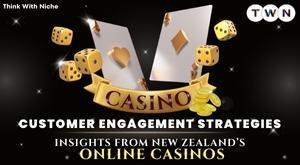 customer-engagement-strategies-insights-from-new-zealands-online-casinos