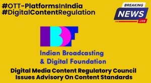 digital-media-content-regulatory-council-issues-advisory-on-content-standards