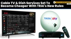 cable-tv-and-dish-services-set-to-become-cheaper-with-trai-s-new-rules