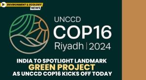india-to-spotlight-landmark-green-project-as-unccd-cop16-kicks-off-today