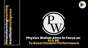 physics-wallah-leverages-ai-and-ml-to-revolutionize-education-for-enhanced-student-performance