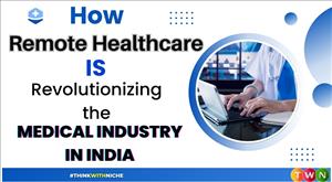 how-remote-healthcare-is-revolutionizing-the-medical-industry-in-india