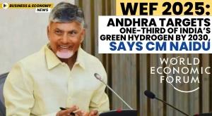 wef-2025-andhra-targets-one-third-of-india-s-green-hydrogen-by-2030-says-cm-naidu