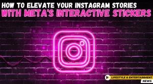 how-to-elevate-your-instagram-stories-with-meta-interactive-stickers