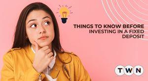 things-to-know-before-investing-in-a-fixed-deposit