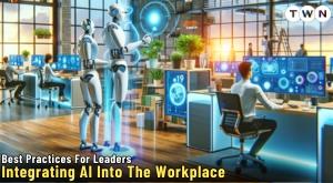 best-practices-for-leaders-integrating-ai-into-the-workplace