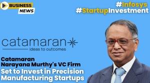 catamaran-narayana-murthys-vc-firm-set-to-invest-in-precision-manufacturing-startups