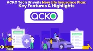 acko-tech-unveils-new-life-insurance-plan-key-features-and-highlights