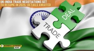 uk-india-trade-negotiations-set-to-resume-in-2025-details-awaited