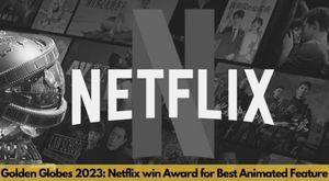 golden-globes-2023-with-pinocchio-netflix-becomes-first-streamer-to-win-best-animated-feature-award