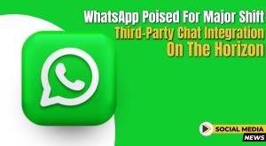 whatsapp-poised-for-major-shift-third-party-chat-integration-on-the-horizon