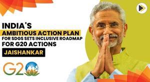 india-s-ambitious-action-plan-for-sdgs-sets-inclusive-roadmap-for-g20-actions-s-jaishankar