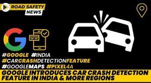 google-introduced-car-crash-detection-feature-to-india-and-more-regions