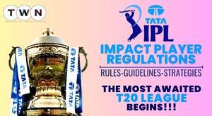 ipl-2023-impact-player-regulations-rules-guidelines-and-strategies