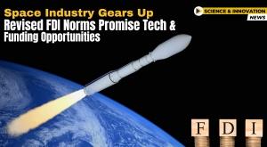 space-industry-gears-up-revised-fdi-norms-promise-tech-funding-opportunities