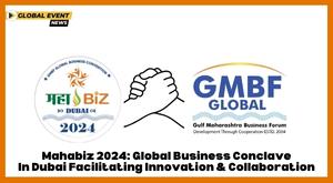 mahabiz-2024-global-business-conclave-in-dubai-facilitating-innovation-and-collaboration