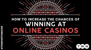 how-to-increase-the-chances-of-winning-at-online-casinos