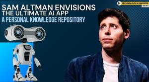 sam-altman-envisions-the-ultimate-ai-app-a-personal-knowledge-repository