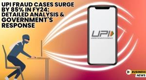 upi-fraud-cases-surge-by-85-in-fy24-detailed-analysis-and-government-s-response