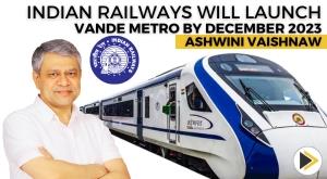 indian-railways-will-launch-vande-metro-by-december-2023-ashwini-vaishnaw