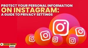 protect-your-personal-information-on-instagram-a-guide-to-privacy-settings