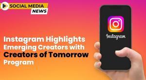 instagram-highlights-emerging-creators-with-creators-of-tomorrow-program
