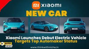 xiaomi-launches-debut-electric-vehicle-targets-top-automaker-status