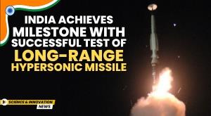 india-achieves-milestone-with-successful-test-of-long-range-hypersonic-missile