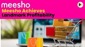 meesho-achieves-landmark-profitability-sets-sights-on-ipo-revolutionizing-indian-e-commerce-landscape