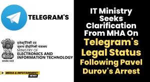 it-ministry-seeks-clarification-from-mha-on-telegram-s-legal-status-following-pavel-durov-s-arrest