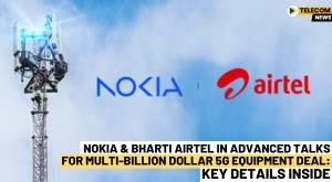 nokia-and-bharti-airtel-in-advanced-talks-for-multi-billion-dollar-5g-equipment-deal-key-details-inside