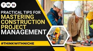 practical-tips-for-mastering-construction-project-management
