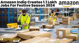 amazon-india-creates-1-1-lakh-jobs-for-festive-season-2024