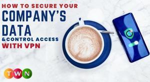 how-to-secure-your-company-data-and-control-access-with-vpn