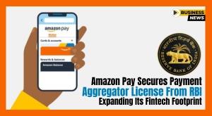amazon-pay-secures-payment-aggregator-license-from-rbi-expanding-its-fintech-footprint