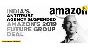 india’s-antitrust-agency-suspended-amazons-future-group-deal