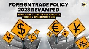 the-new-foreign-trade-policy-2023-india-aims-to-increase-exports-to-usd-2-trillion-by-2030