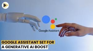 google-assistant-set-for-a-generative-ai-boost-chatgpt-and-bard-like-features-in-focus