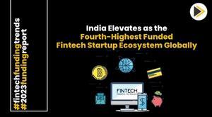 india-elevates-as-the-fourth-highest-funded-fintech-startup-ecosystem-globally
