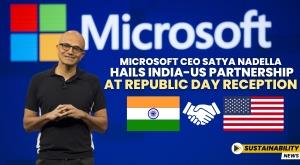 microsoft-ceo-satya-nadella-hails-india-us-partnership-at-republic-day-reception