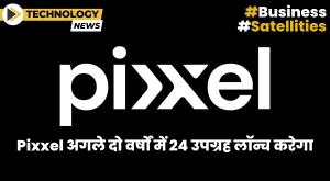 pixxel-will-launch-24-satellites-in-the-next-two-years