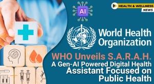 who-unveils-s-a-r-a-h-a-gen-ai-powered-digital-health-assistant-focused-on-public-health