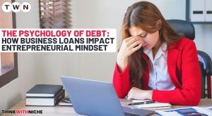 the-psychology-of-debt-how-business-loans-impact-entrepreneurial-mindset