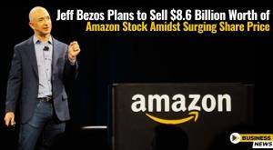 jeff-bezos-plans-to-sell-8-6-billion-worth-of-amazon-stock-amidst-surging-share-price