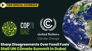 cop28-sharp-disagreements-over-fossil-fuels-stall-un-climate-summit-in-dubai