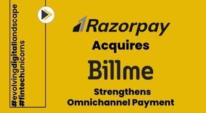 razorpay-strengthens-omnichannel-payment-presence-with-billme-acquisition